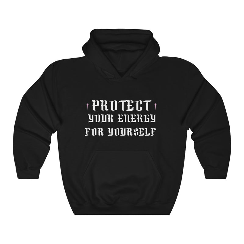 PROTECT YOUR ENERGY Hooded Sweatshirt