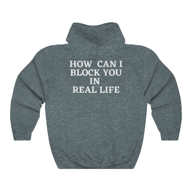 Real life Hooded Sweatshirt