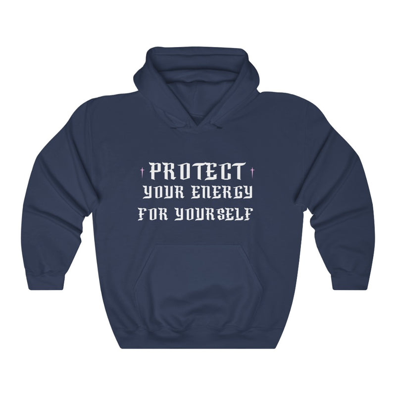 PROTECT YOUR ENERGY Hooded Sweatshirt