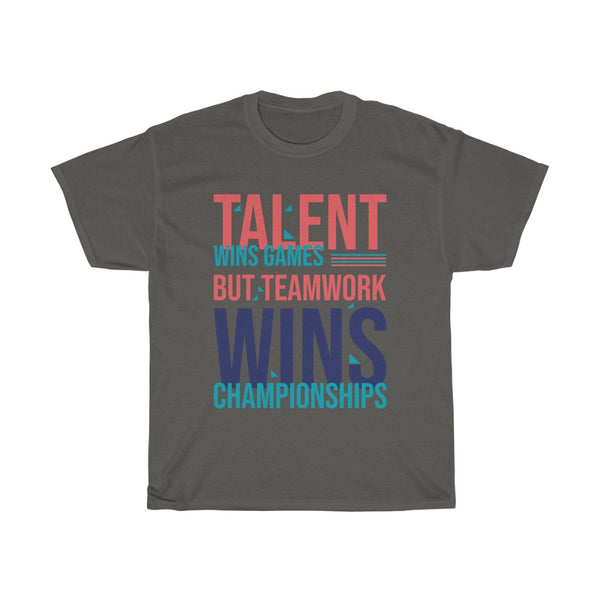 Talent/team work win Cotton Tee