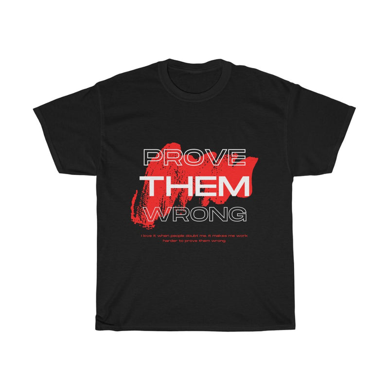 PROVE THEM WRONG Cotton Tee