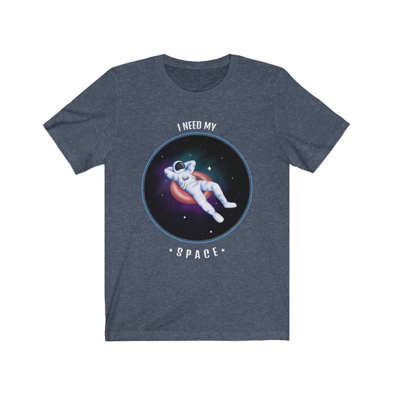 I need my space Short Sleeve Tee