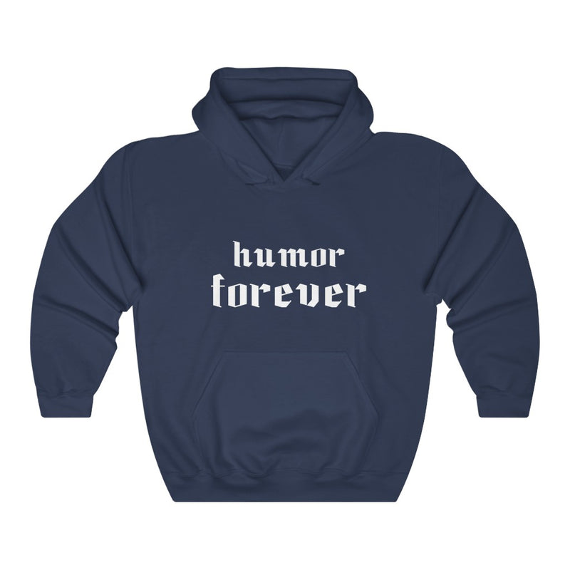 Humor forever Hooded Sweatshirt