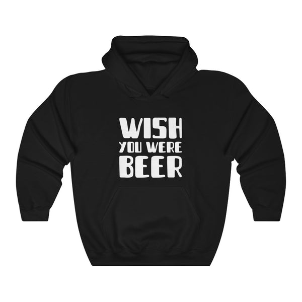 Wish you were beer Hoodie